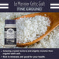 Le Marinier Celtic Salt Organic Fine Ground, 8oz. Mineral Rich 100% Natural and Unrefined. Refillable Salt Shaker. French Sea Sa