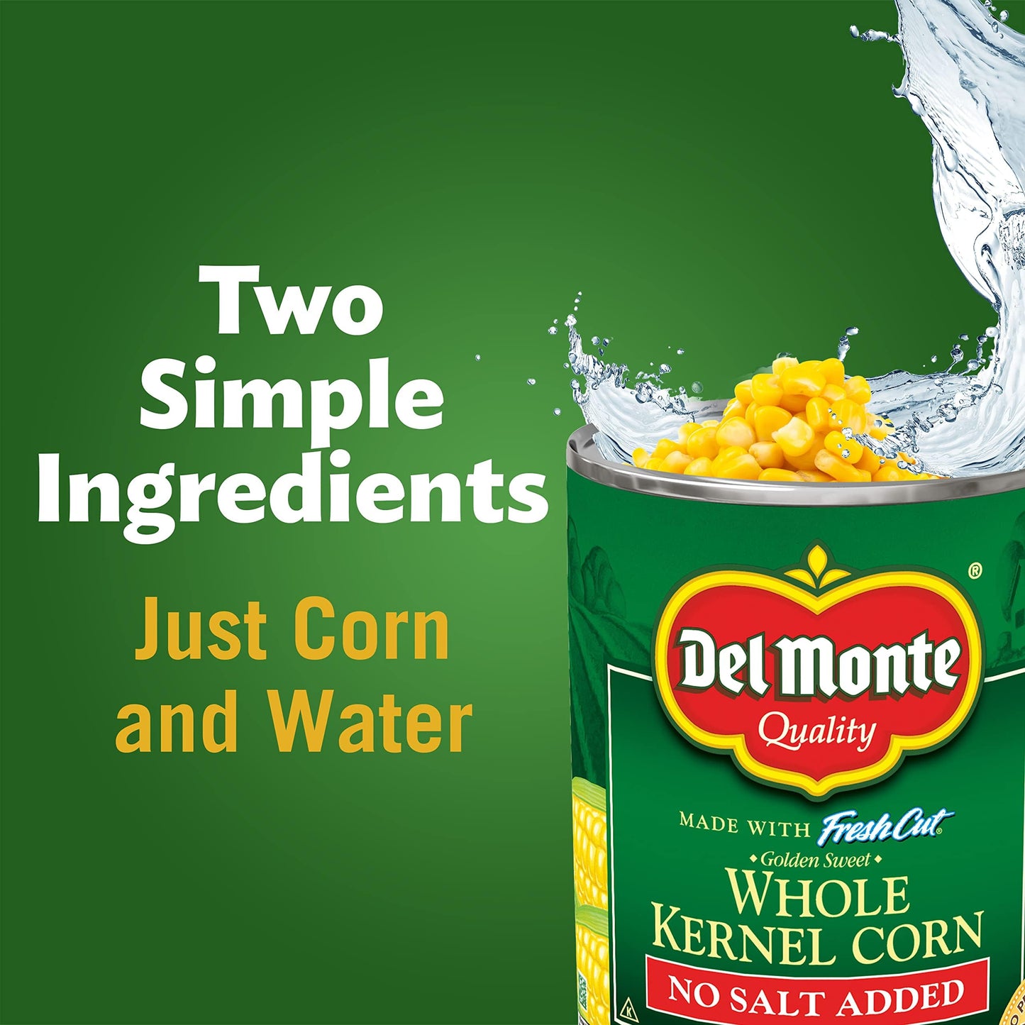 Del Monte Fresh Cut Golden Sweet Whole Kernel Corn No Salt Added, 15.25 oz. Can, Canned Vegetables