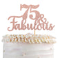1 Pcs 75 & Fabulous Cake Topper Glitter Seventy Five And Fabulous Cake Toppers Happy 75Th Birthday Cake Pick For 75Th Wedding An
