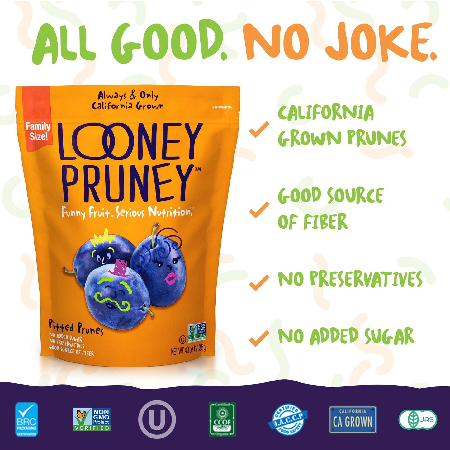 Looney Pruney Pitted Dried Prunes for the Entire Family  Always california-grown  Kosher  No Added Sugar & No Preservatives (40