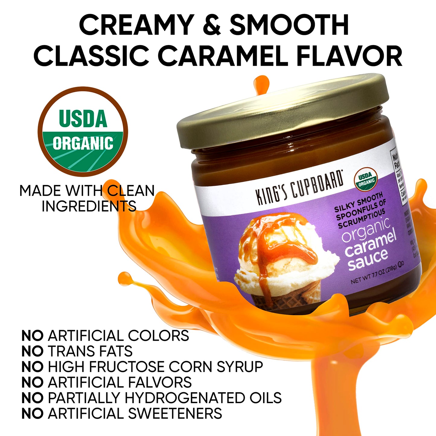 Kings Cupboard Organic Caramel Sauce - The Perfect Sauce for Ice Cream  Fruit Dip  Topping Desserts  Caramel Drizzle for Coffee - Gluten-Free  Kosher  Organic  All Natural  7.7 oz