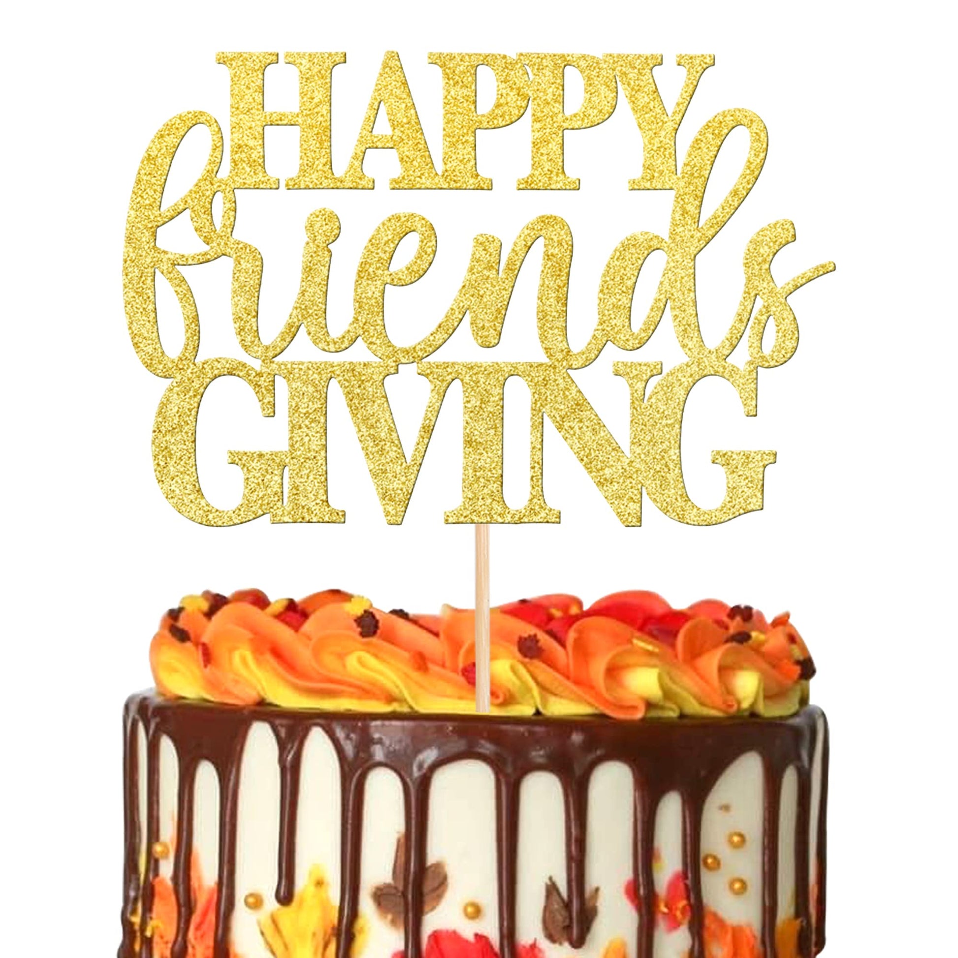 1 Pcs Happy Friendsgiving Cake Topper Gold Glitter Happy Thanksgiving Cake Pick Decorations For Thanksgiving Day Theme Party Cak