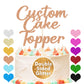 Personalized Cake Toppers Custom Happy Birthday Cake Toppers Wedding Cake Toppers Gifts for Women Men 11 Colors Cake Decorations