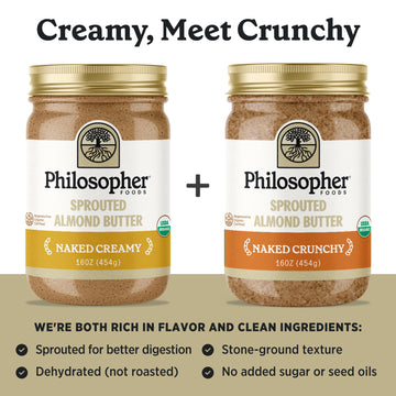 Philosopher Foods - Naked Creamy + Crunchy Organic Sprouted Almond Butter - 16 Oz (Pack Of 2) - Stone Ground Regenerative Organi