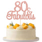 Gyufise 1Pcs 80 & Fabulous Cake Toppers Rose Gold 80 Birthday Anniversary Cake Toppers For 80 Birthday Anniversary Party Decorat