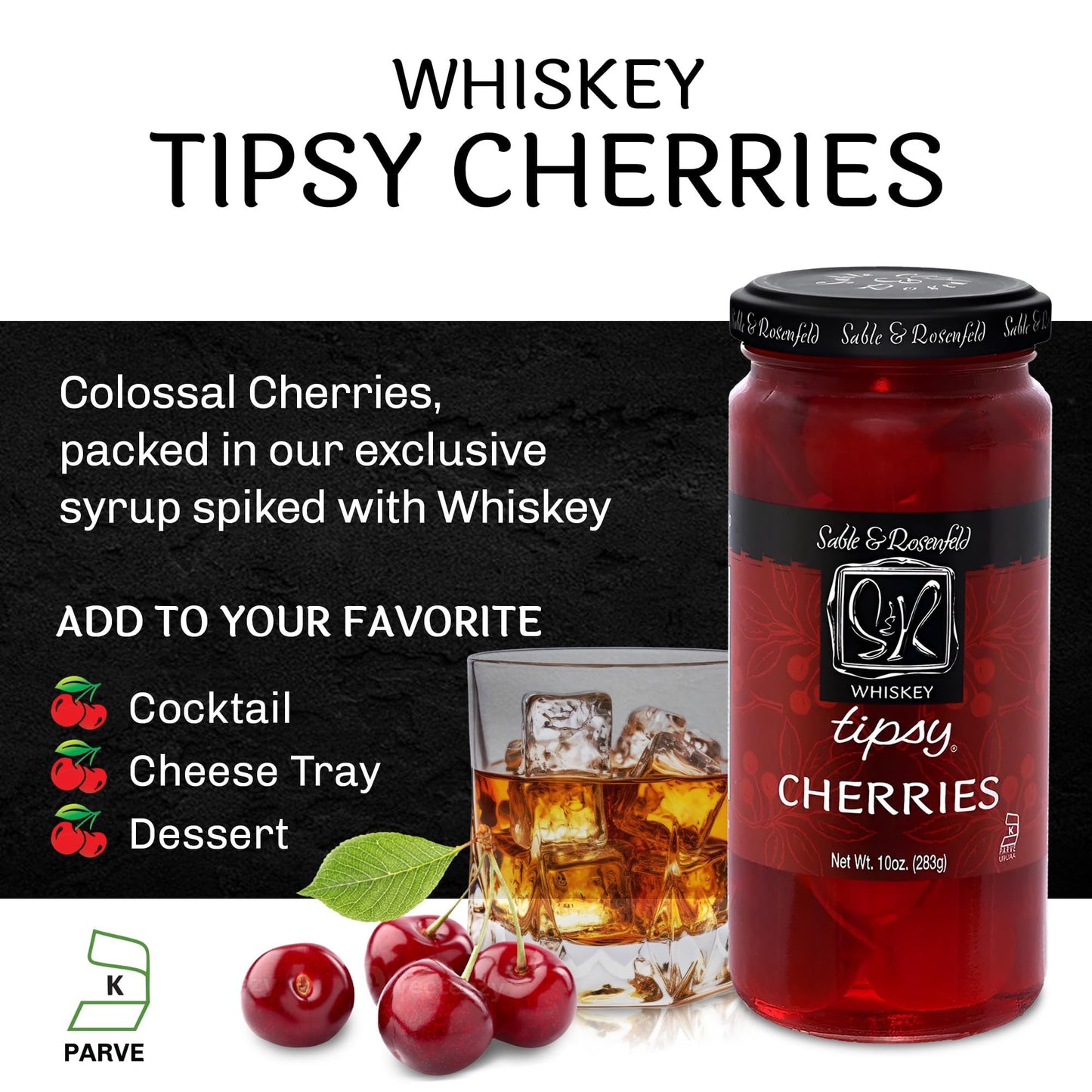 Sable & Rosenfeld Whisky Tipsy Cherries Garnish for Cocktails & Desserts, 10 oz Jar, Kosher, Gluten-Free