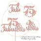 1 Pcs 75 & Fabulous Cake Topper Glitter Seventy Five And Fabulous Cake Toppers Happy 75Th Birthday Cake Pick For 75Th Wedding An
