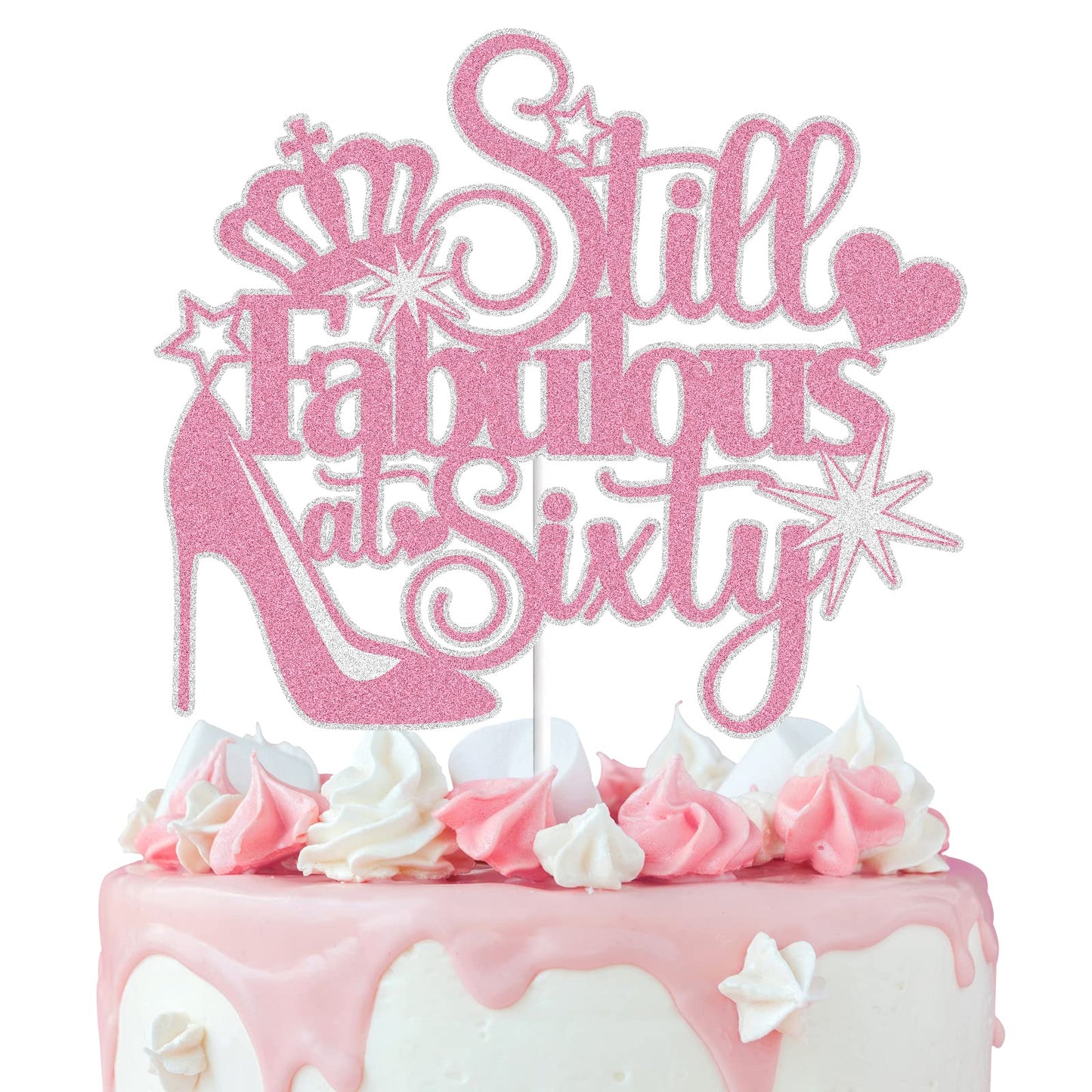 Still Fabulous At Sixty Cake Topper Pink Glitter 60 Years Old Happy 60Th Birthday Cake Decoration High Heel Crown Queen Stepping