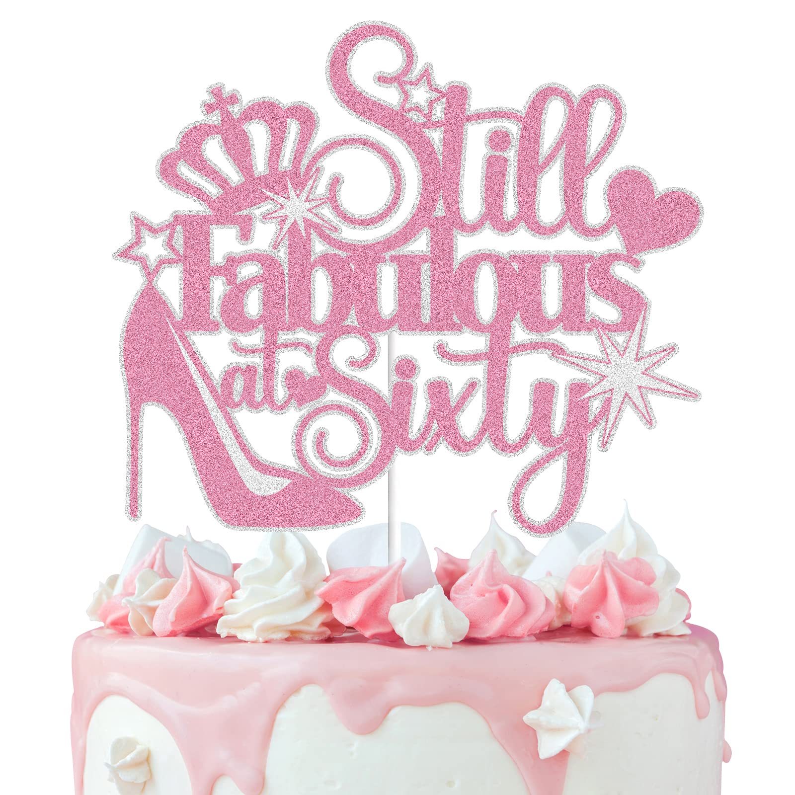 Still Fabulous At Sixty Cake Topper Pink Glitter 60 Years Old Happy 60Th Birthday Cake Decoration High Heel Crown Queen Stepping