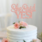 Gyufise Rose Gold Glitter 1Pc She Said Yes Cake Topper For Engagement Bridal Shower Wedding Shower Proposal Bachelorette Party D