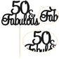 Gyufise 1Pcs 50 & Fabulous Cake Toppers Black 50 Birthday Anniversary Cake Toppers For 50 Birthday Anniversary Party Decorations