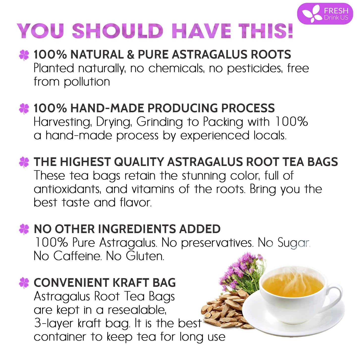 FRESHDRINKUS Astragalus Root Herbal Tea Bags, 100% Natural, Vegan, 75 Tea Bags