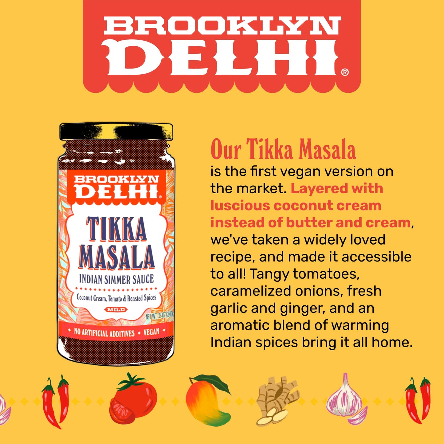 Brooklyn Delhi Tikka Masala - Indian Simmer Sauce - Tangy Tomatoes, Luscious Coconut Cream, Roasted Spices - 12oz - Mild Enough