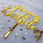 Happy Birthday Cake Topper For Birthday Party Decorations, Mirror Gold Acrylic