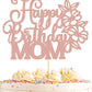 Ahaoray Happy Birthday Mom Cake Topper - Rose Gold Glitter Flower Mother'S Birthday Cake Decoration Supply - Birthday Party Deco