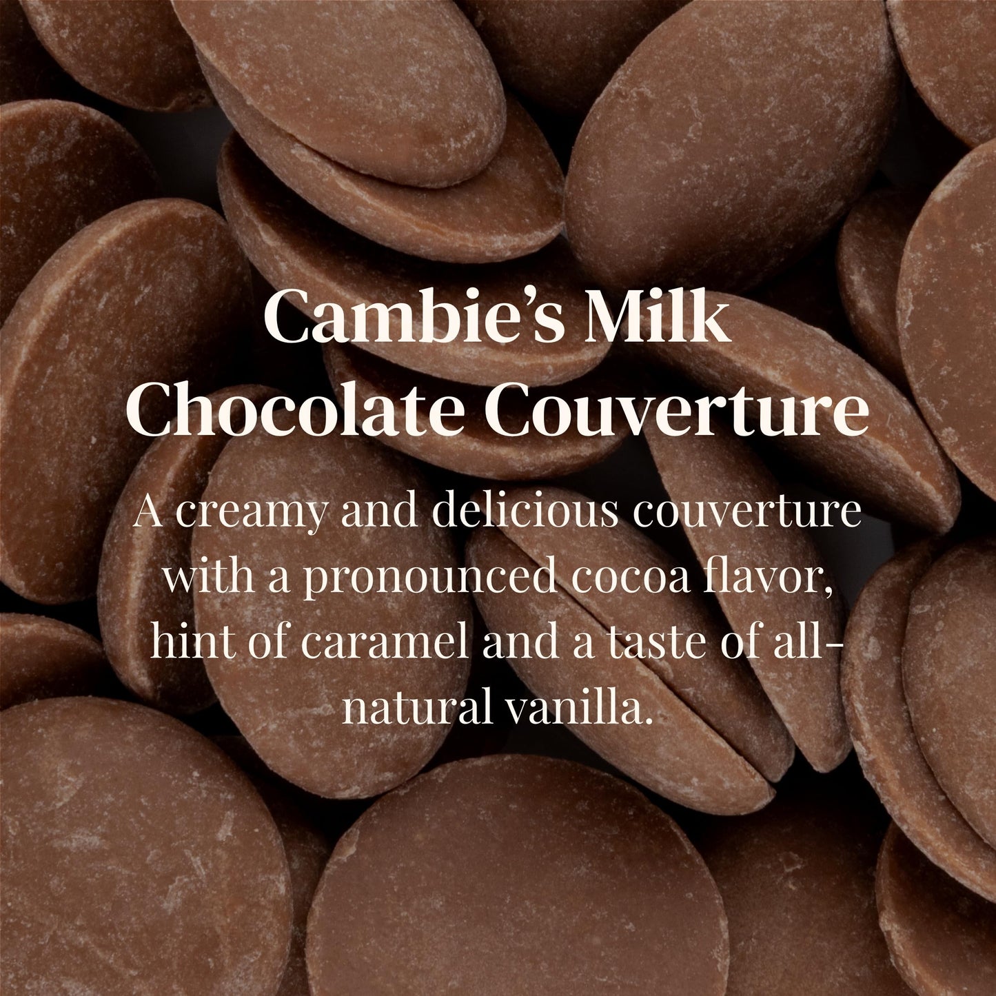 Cambie Belgian Milk Chocolate Couverture 33.6% | Belgian Milk Callets | For Pastry Chefs  Chocolatiers and Home Bakers | Packaged Fresh in a Resealable Pouch (1 lb)