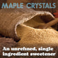 Wilderness Poets Organic Maple Sugar Crystals - 8 Ounce (227g) - Natural Sweetener