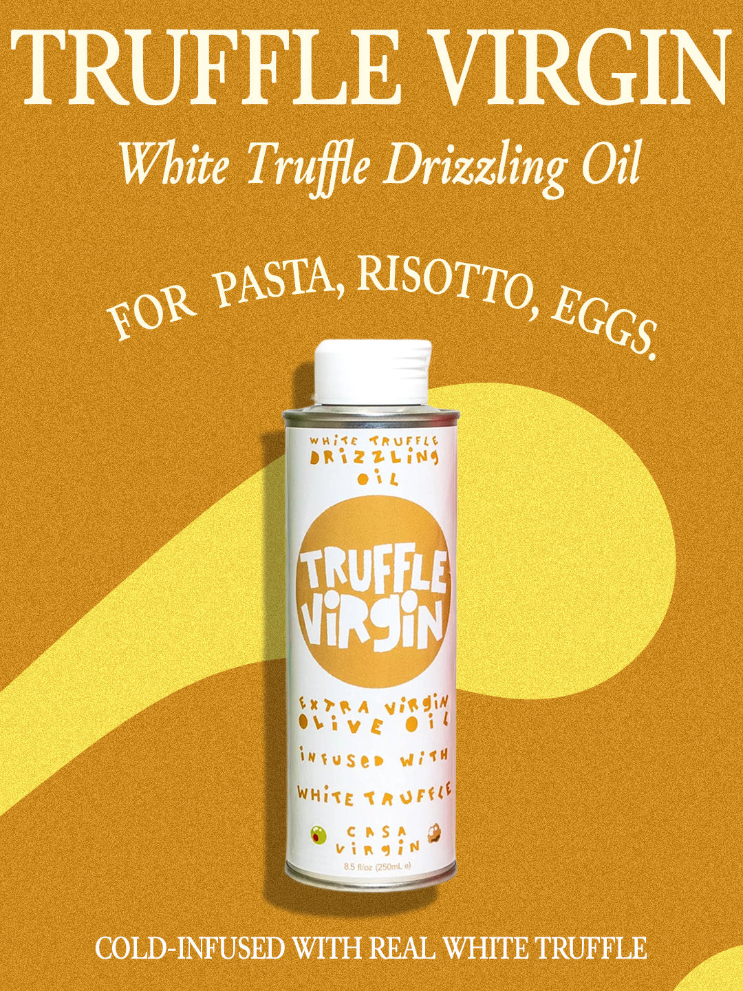 Truffle Virgin: White Truffle Drizzling Olive Oil