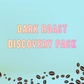 Dark Roast Discovery
