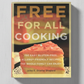 Free for All Cooking: 150 Easy Gluten-Free, Allergy-Friendly Recipes the Whole Family Can Enjoy (Print Version)