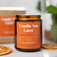 Candle You Later Candle – 8 oz Amber Jar Soy Candle – Funny Gift