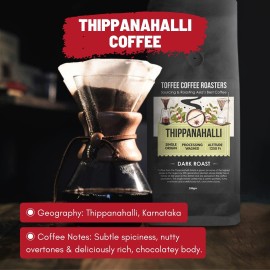 Toffee Coffee Roasters | Thippanahalli Estate Coffee | 100% Arabica | Dark Roast Coffee | Freshly Roasted Coffee | Size: 250 gm | Grind: South Indian Filter | Coffee Notes: Subtle Spiciness, Nutty Overtones